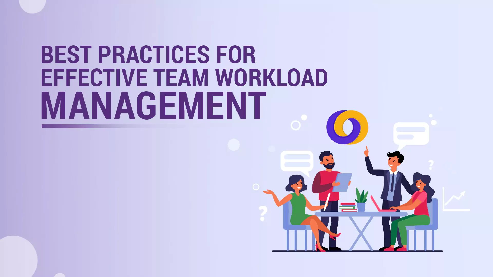 Best-Practices-for-Effective-Team-Workload-Management Best Practices for Effective Team Workload Management