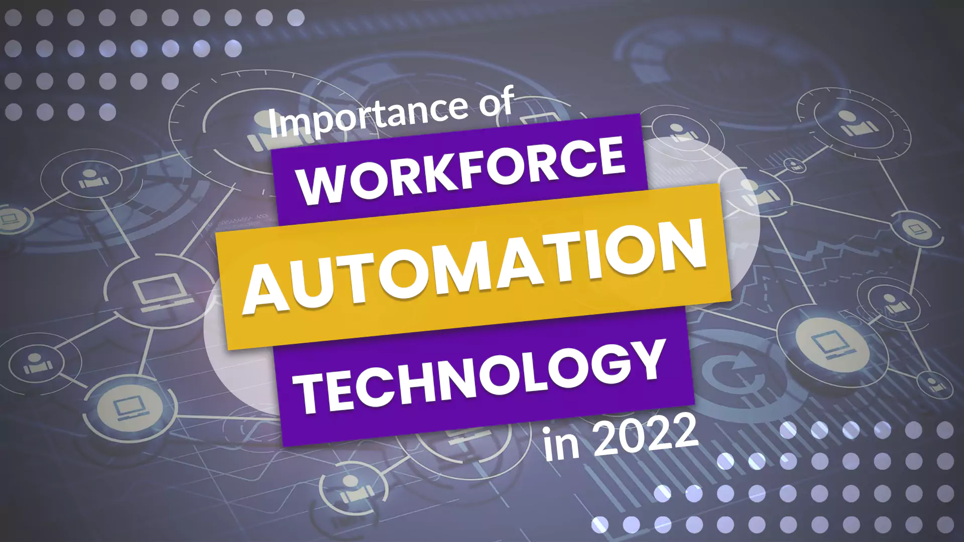 Importance of Workforce Automation Technology in 2023