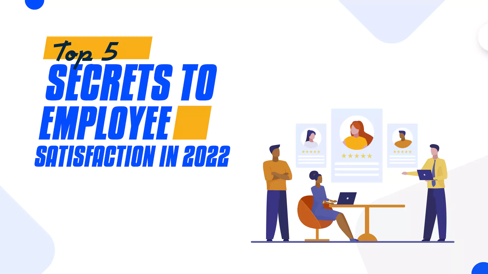 Top-5-Secrets-to-Employee-Satisfaction-in-2022 cloud-based workforce management software