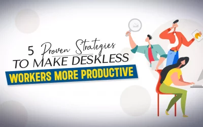 5 Proven Strategies to Make Deskless Workers More Productive