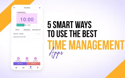 5 Smart Ways to Use the Best Time Management Apps
