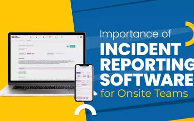 Importance of Incident Reporting Software for Onsite Teams