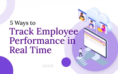 5 Ways to Track Employee Performance in Real Time