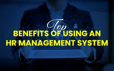 Top Benefits of Using an HR Management System