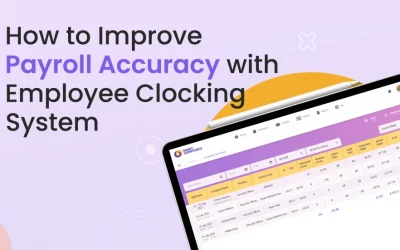 How to Improve Payroll Accuracy with Employee Clocking System