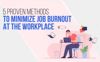 5 Proven Methods to Minimize Job Burnout at the Workplace