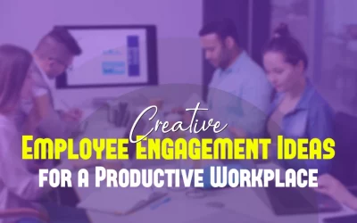 Creative Employee Engagement Ideas for a Productive Workplace