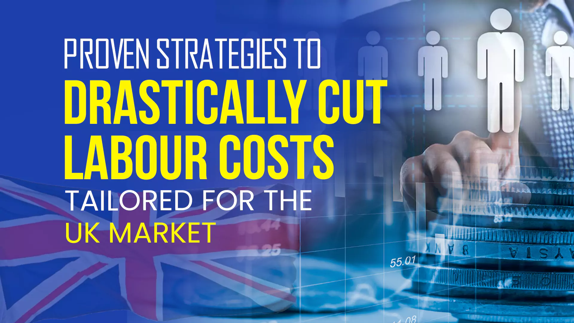 Proven Strategies to Drastically Cut Labour Costs: Tailored for the UK Market