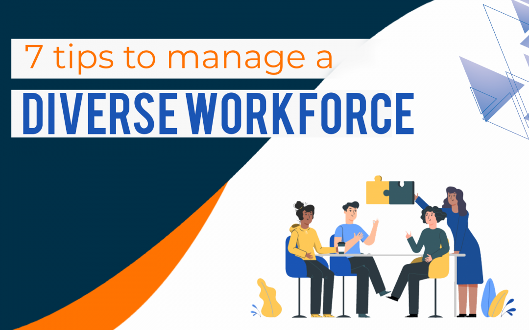 7 Tips To Manage a Diverse Workforce