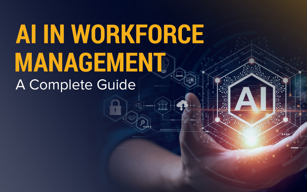 AI in Workforce Management: A Complete Guide