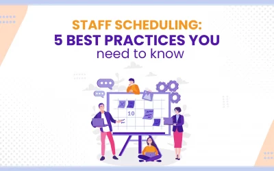 Staff Scheduling: 5 best practices you need to know