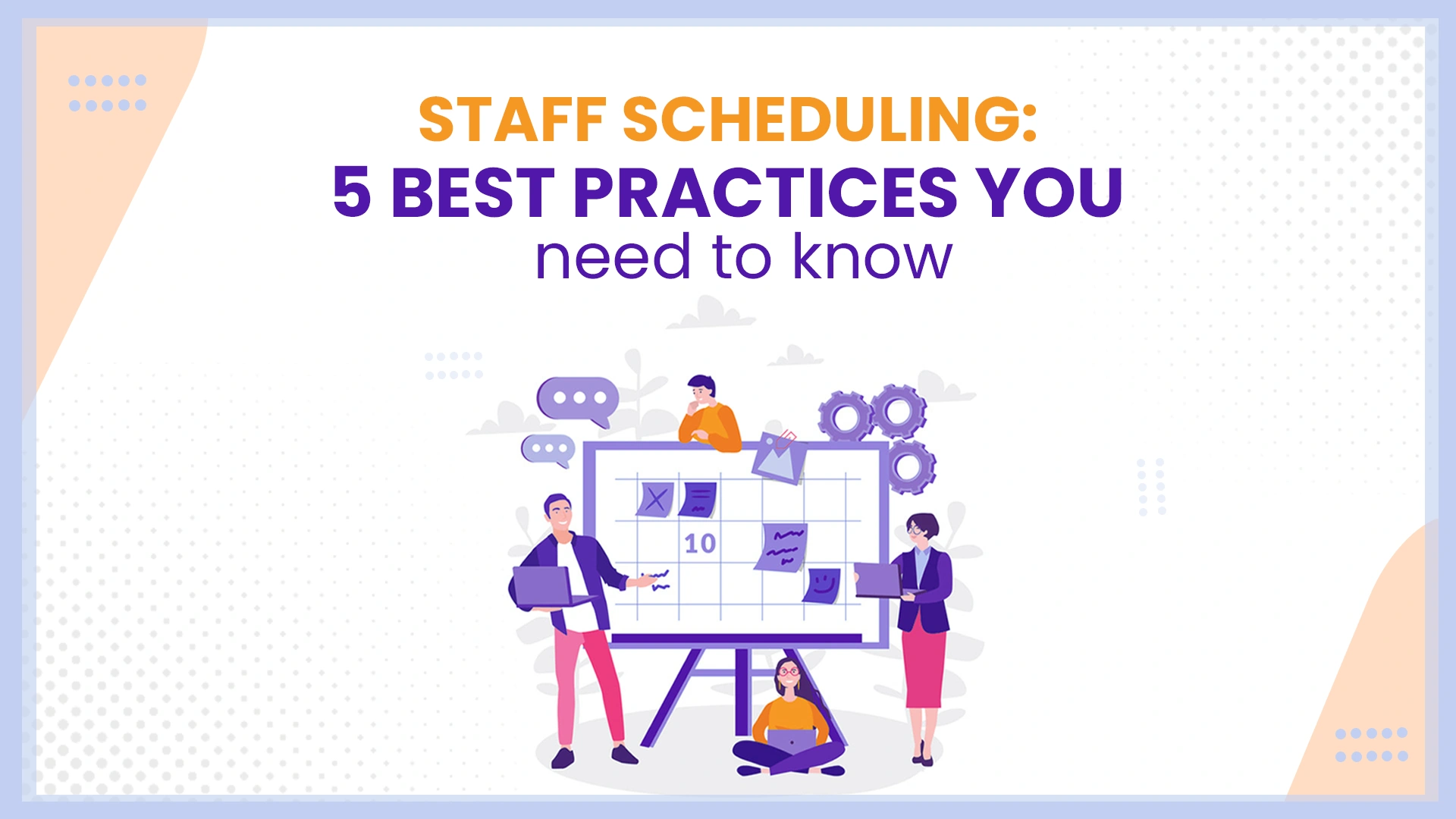Staff Scheduling 5 best practices you need to know