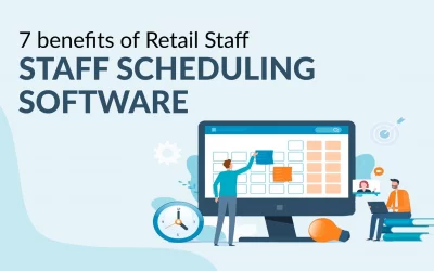 7 Benefits of Retail Staff Scheduling Software