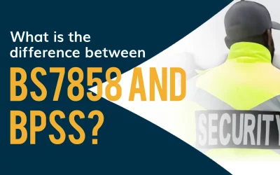 What Is the Difference Between BS7858 and BPSS?