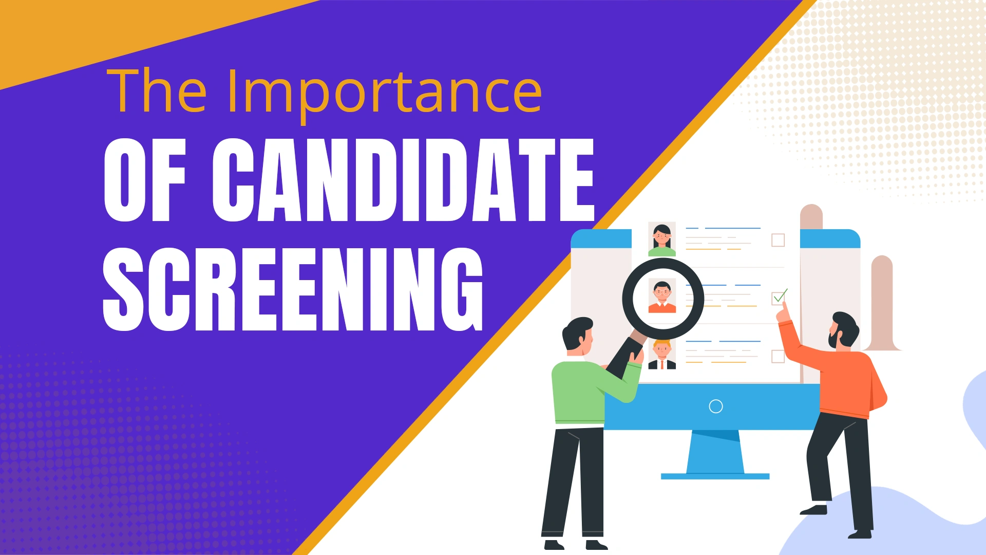 The importance of candidate screening The importance of candidate screening