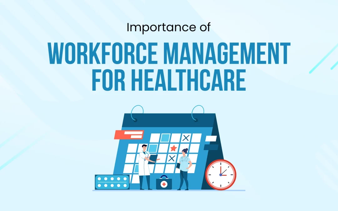 Importance of Workforce Management for Healthcare