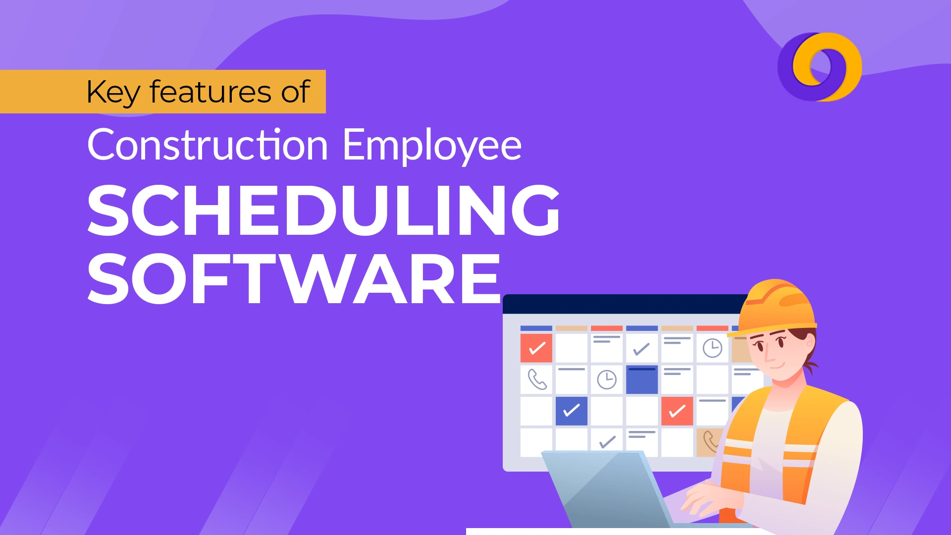 Key features of construction employee scheduling software Key features of construction employee scheduling software