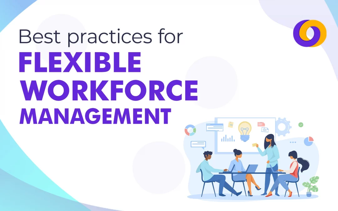 Best Practices for Flexible Workforce Management