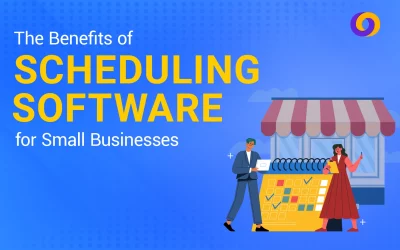 The Benefits of Scheduling Software for Small Businesses