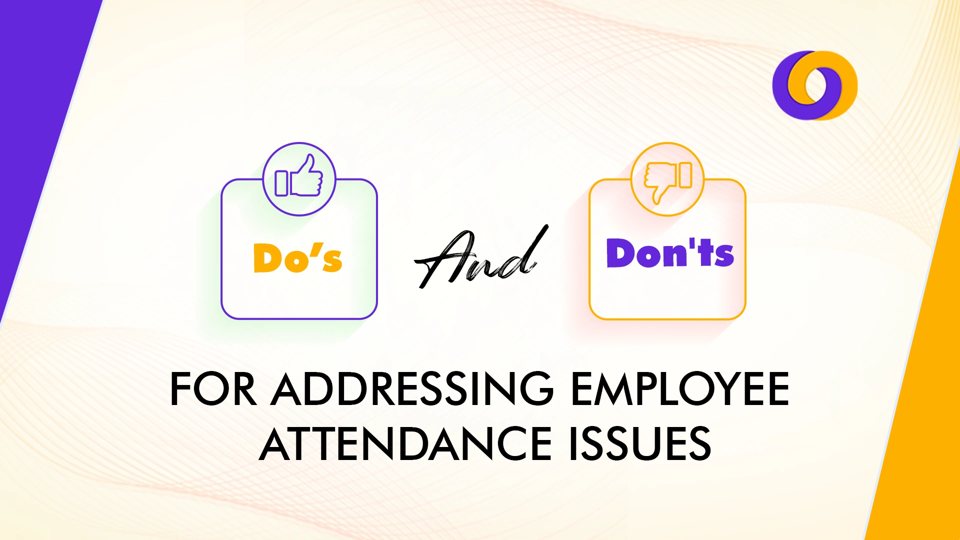 Do’s-and-Don’ts -for-Addressing-Employee-Attendance-Issues Do's-and-Don'ts -for-Addressing-Employee-Attendance-Issues