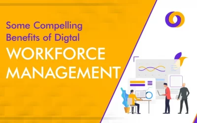 Some Compelling Benefits of Digital Workforce Management