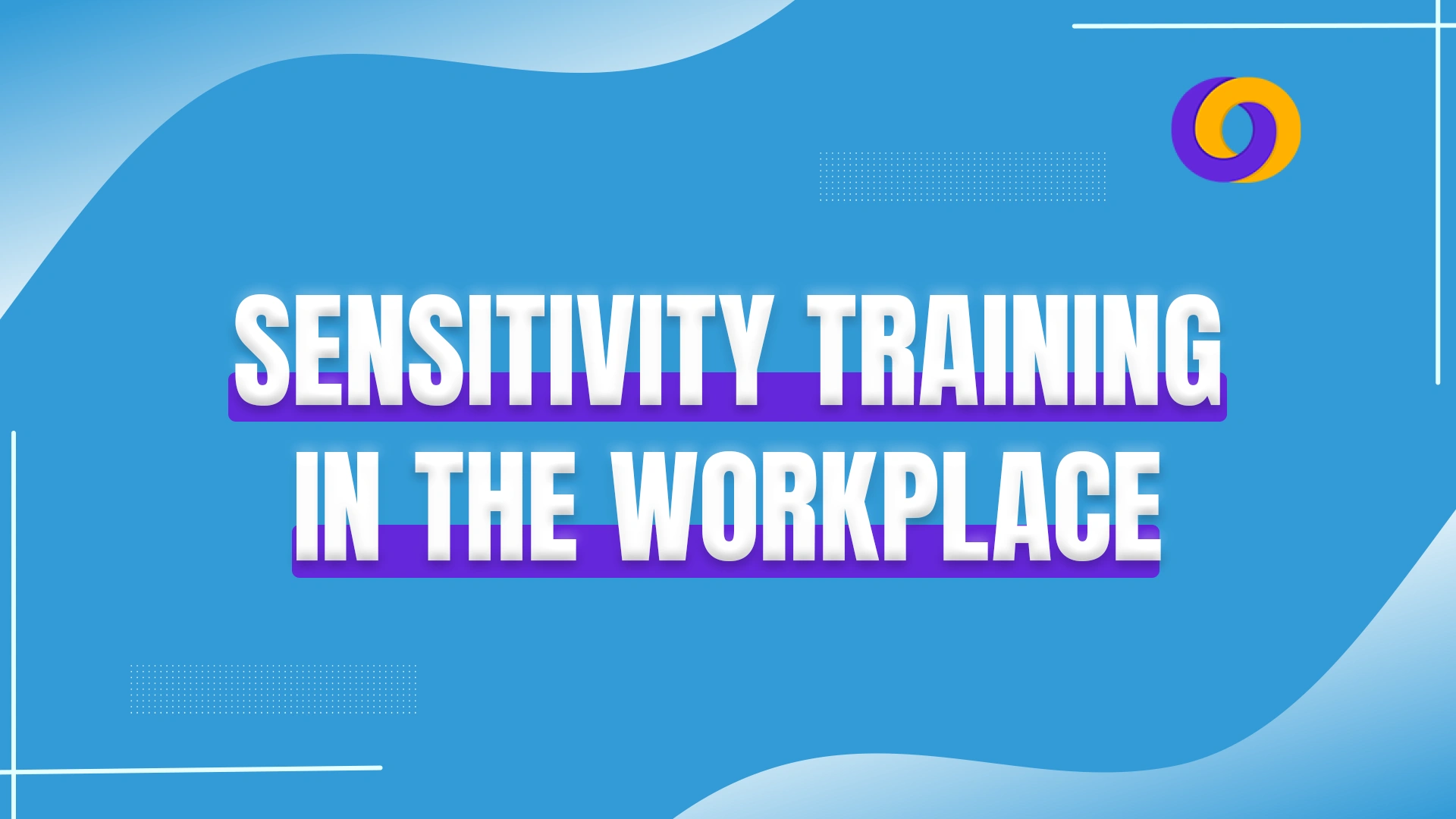Sensitivity training in the workplace Sensitivity training in the workplace