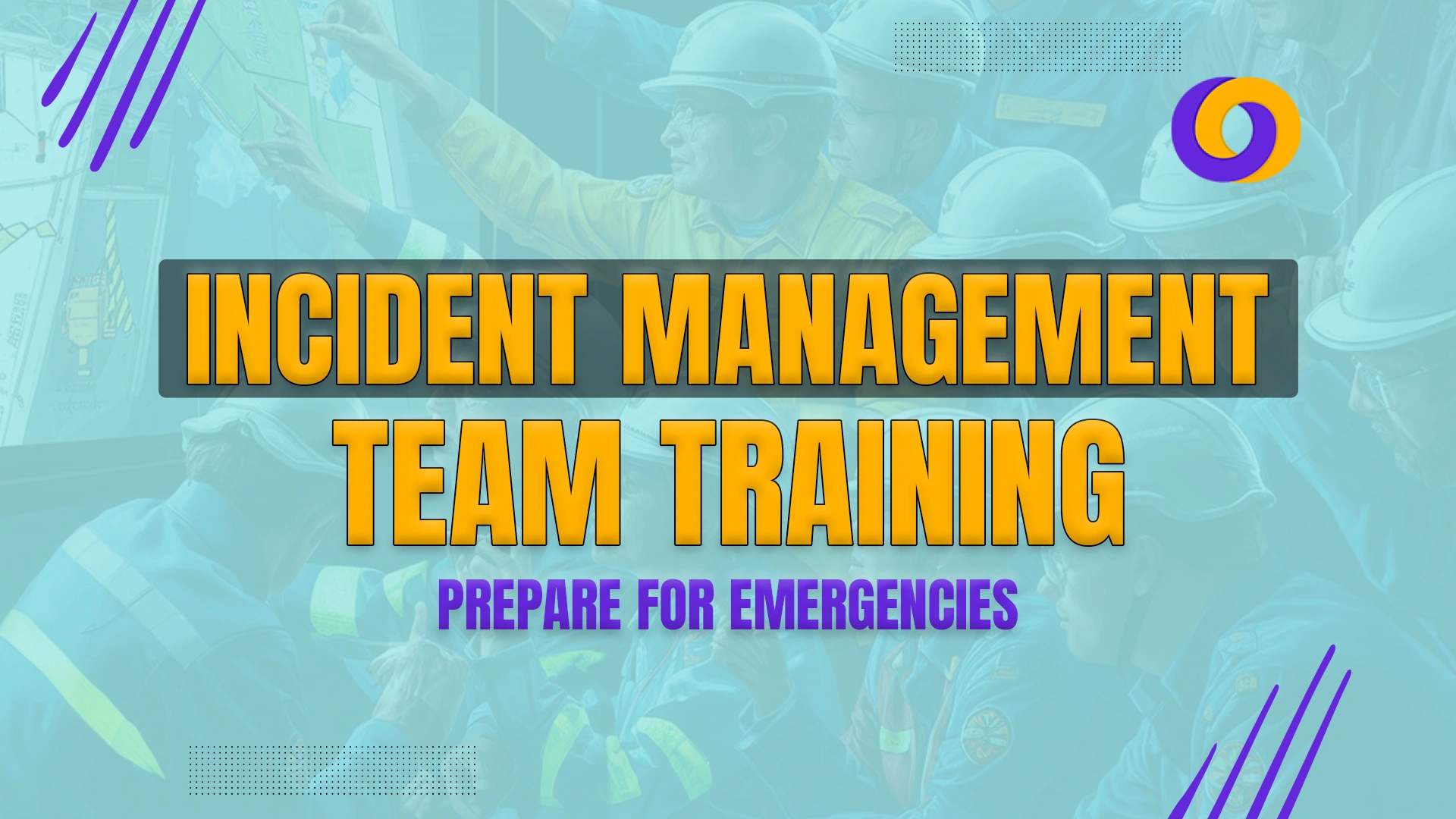 Incident management team training prepare for emergencies Incident management team training prepare for emergencies