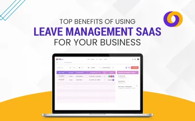 Top Benefits of Using Leave Management SaaS for Your Business