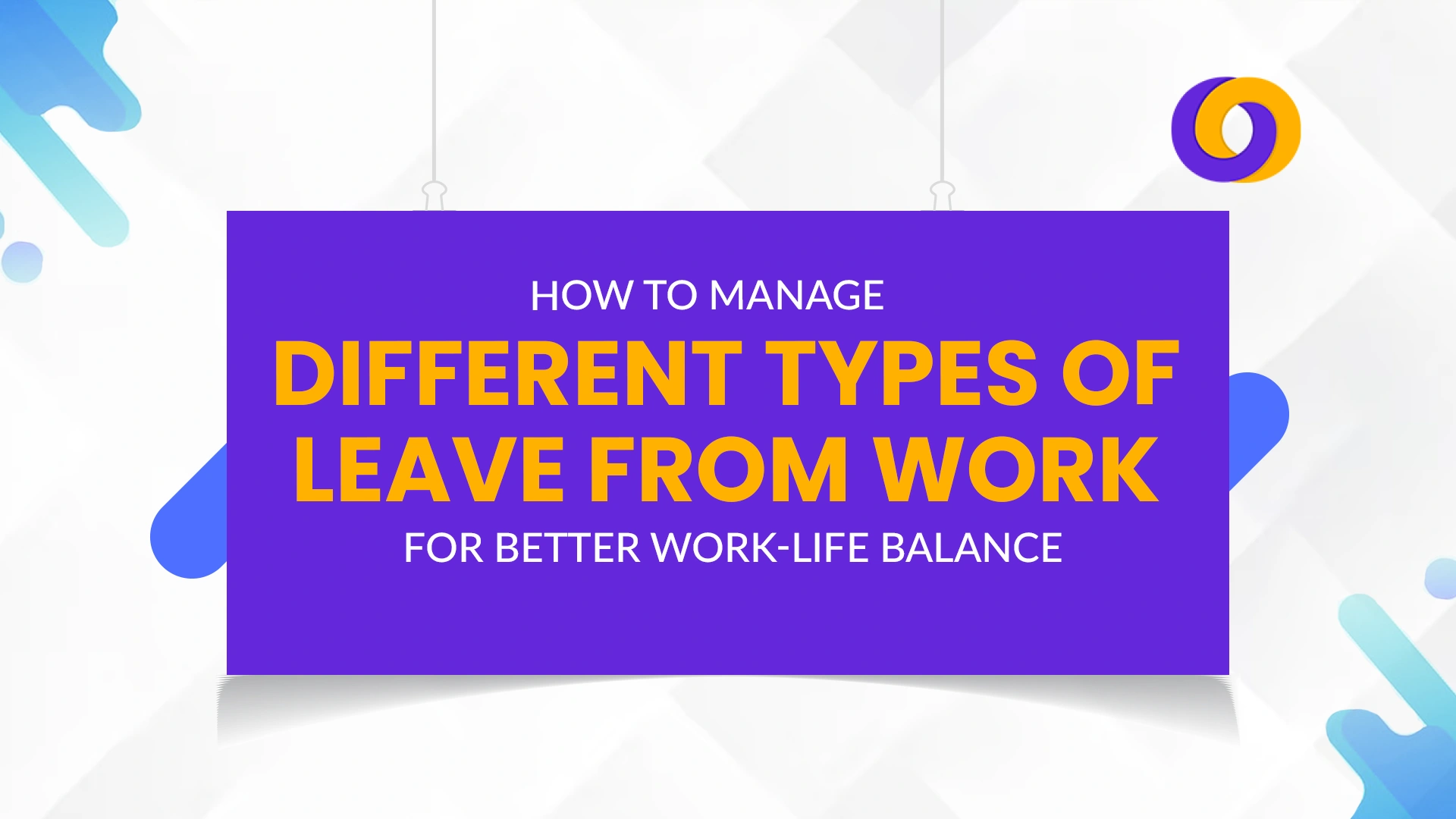 How-to-Manage-Different-Types-of-Leave-from-Work-for-Better-Work-Life-Balance How-to-Manage-Different-Types-of-Leave-from-Work-for-Better-Work-Life-Balance