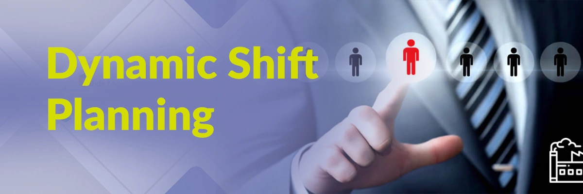 Dynamic shift planning