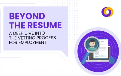 Beyond the Resume: A Deep Dive into the Vetting Process for Employment