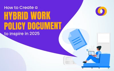 How to Create a Hybrid Work Policy Document to Inspire in 2025