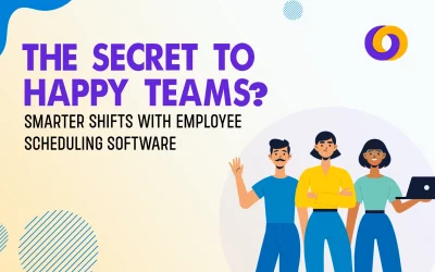 The Secret to Happy Teams? Smarter Shifts with Employee Scheduling Software