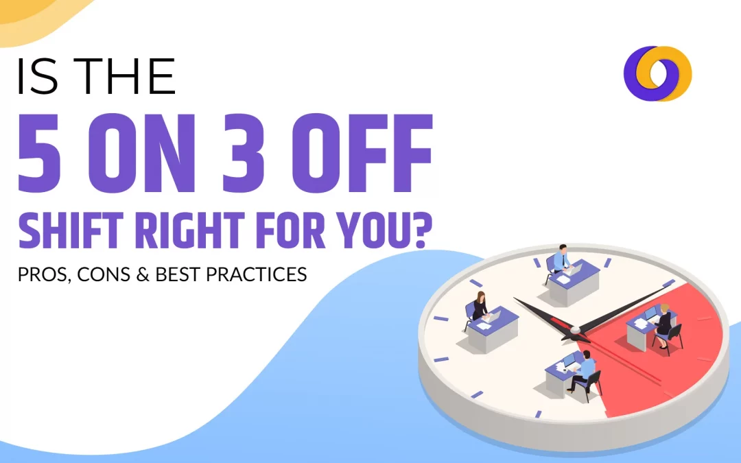 Is the 5 on 3 off Shift Right for You? Pros, Cons & Best Practices