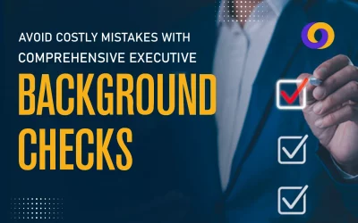 Avoid Costly Mistakes with Comprehensive Executive Background Checks