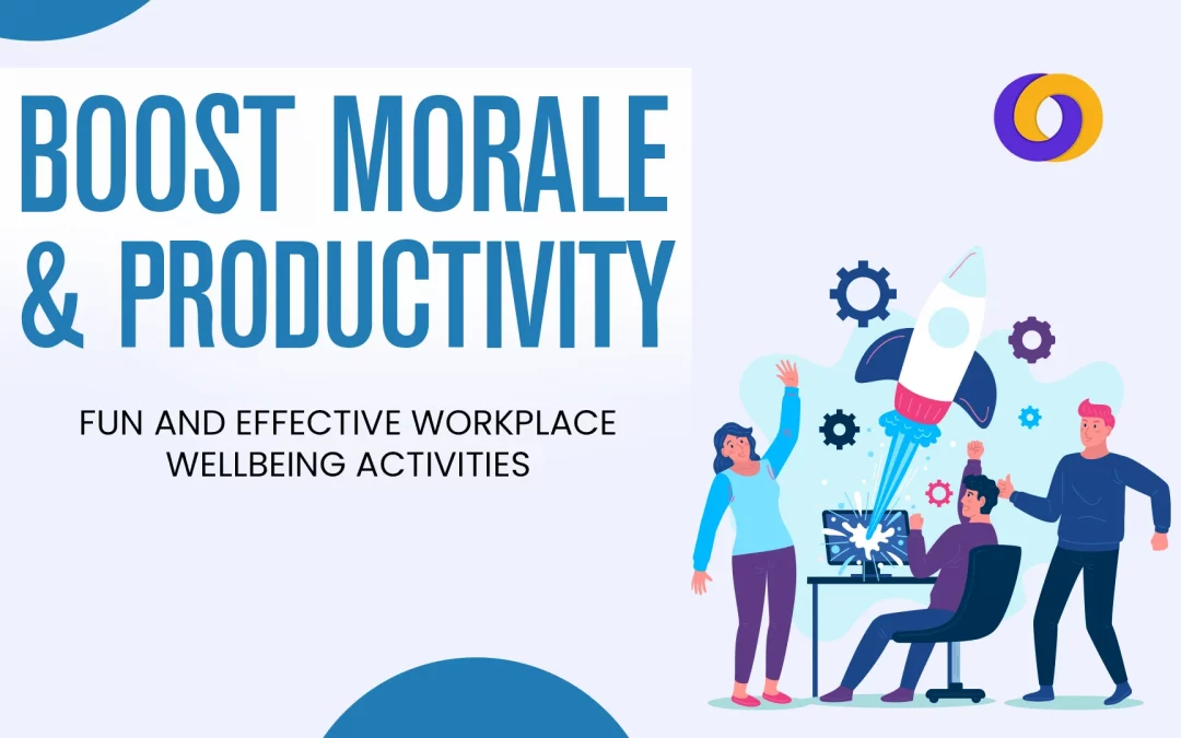 Boost Morale & Productivity: Fun and Effective Workplace Wellbeing Activities