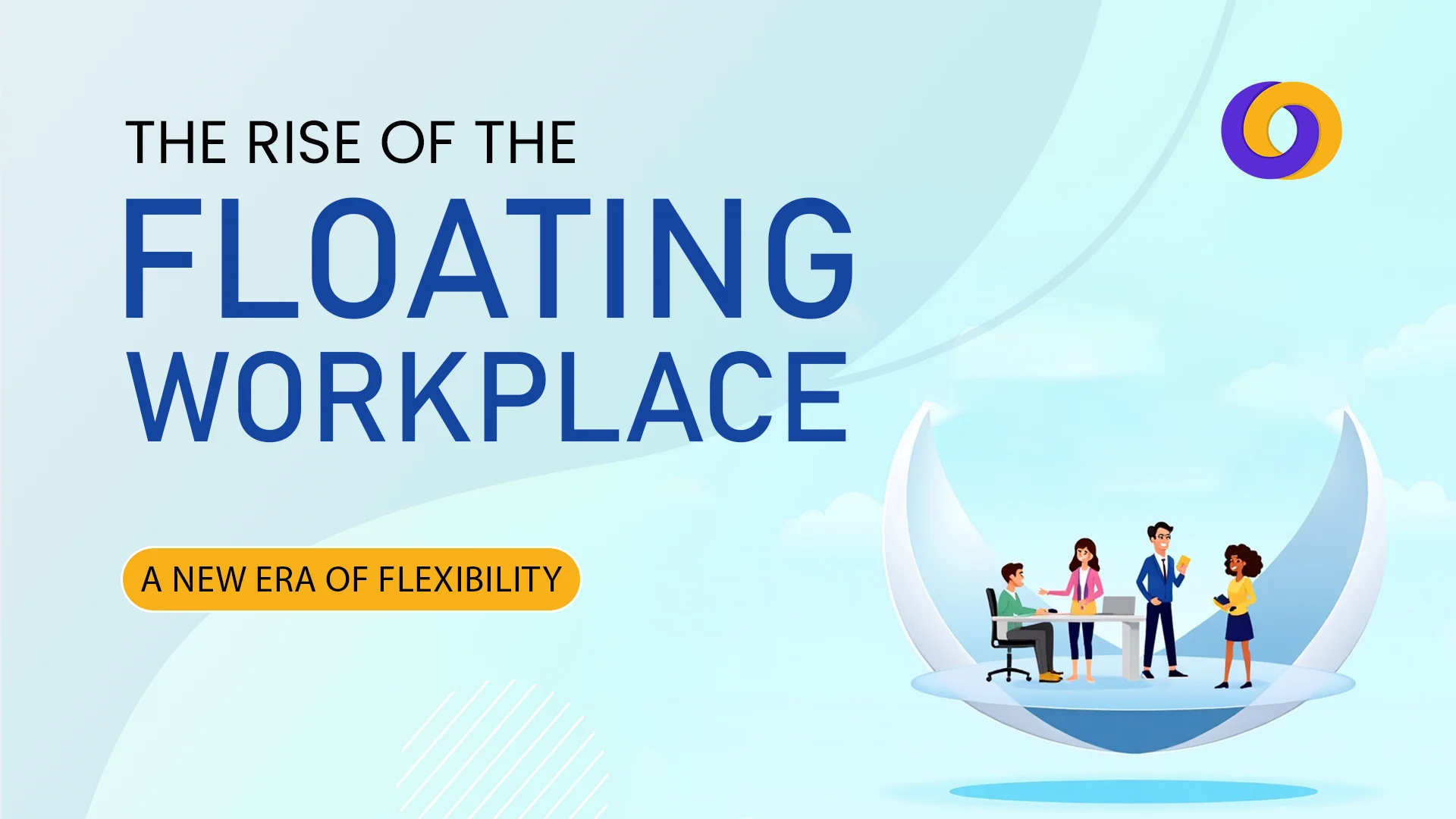 Rise of the Floating Workplace in 2025 Rise of the Floating Workplace in 2025