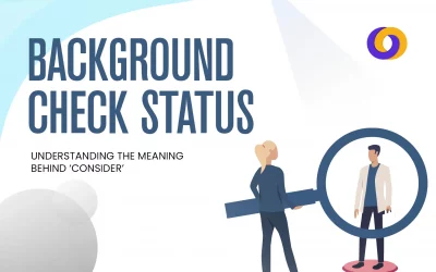 Background Check Status: Understanding the Meaning Behind ‘Consider’