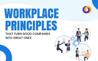 Workplace Principles That Turn Good Companies into Great Ones