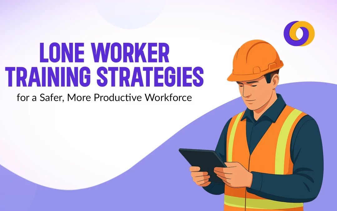 Lone Worker Training Strategies for a Safer, More Productive Workforce