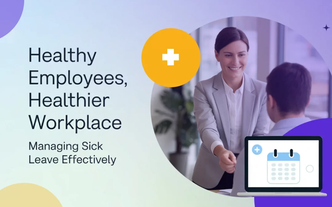 Managing Sick Leave in the Workplace – Healthy Employees, Healthier Workplace