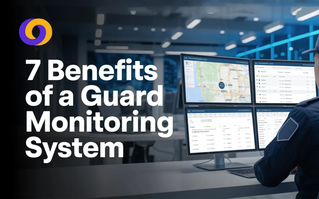 7 Benefits of a Guard Monitoring System