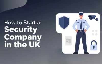 Your Roadmap to Starting a Security Company in the UK in 2025