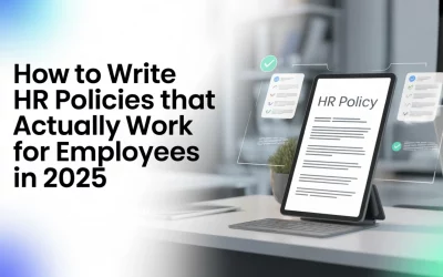 How to Write HR Policies That Actually Work for Employees in 2025