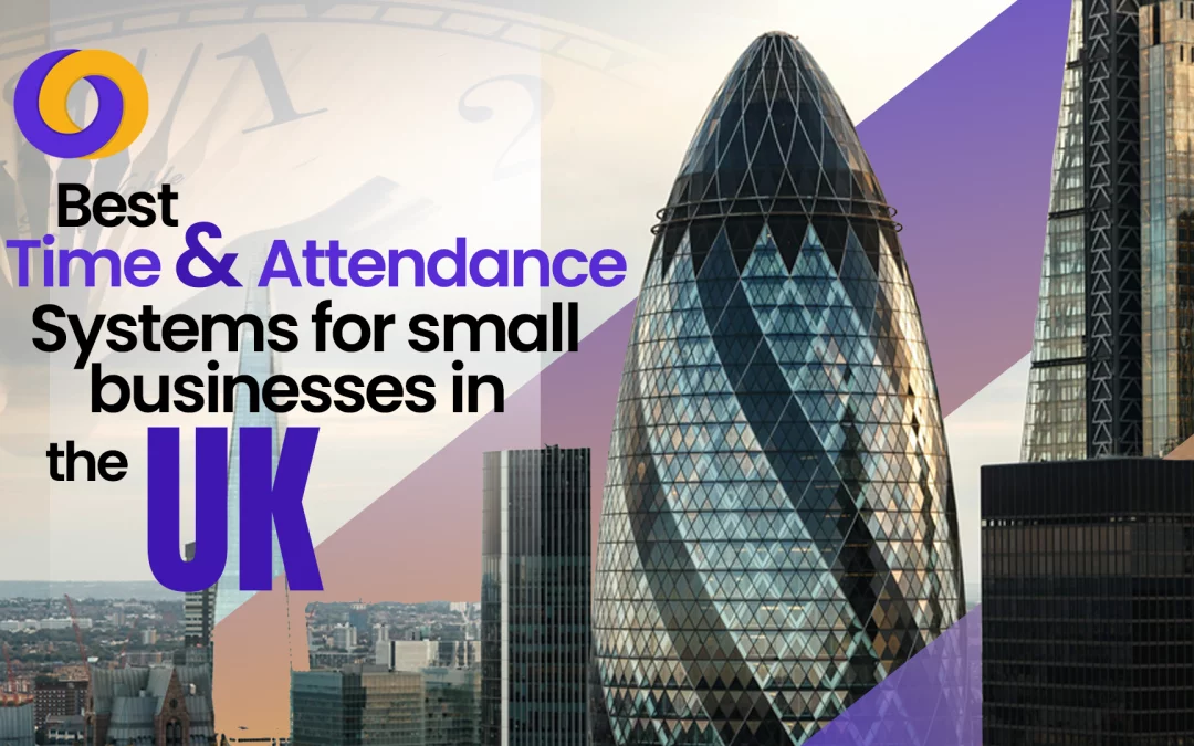 Best Time and Attendance Systems for Small Businesses in the UK