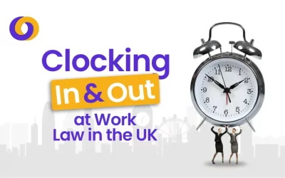 Clocking In and Out at Work Law in the UK: Employee Rights and Responsibilities