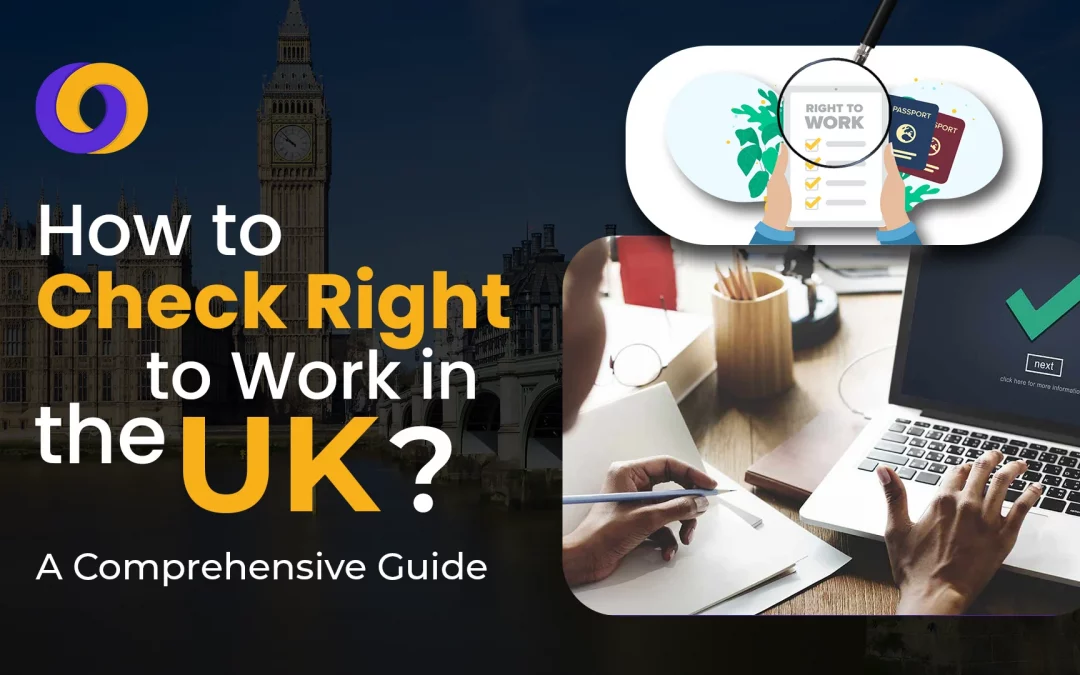 How to Check Right to Work in the UK? A Comprehensive Guide