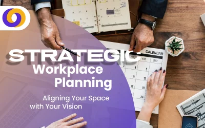 Strategic Workplace Planning: Aligning Your Space with Your Vision