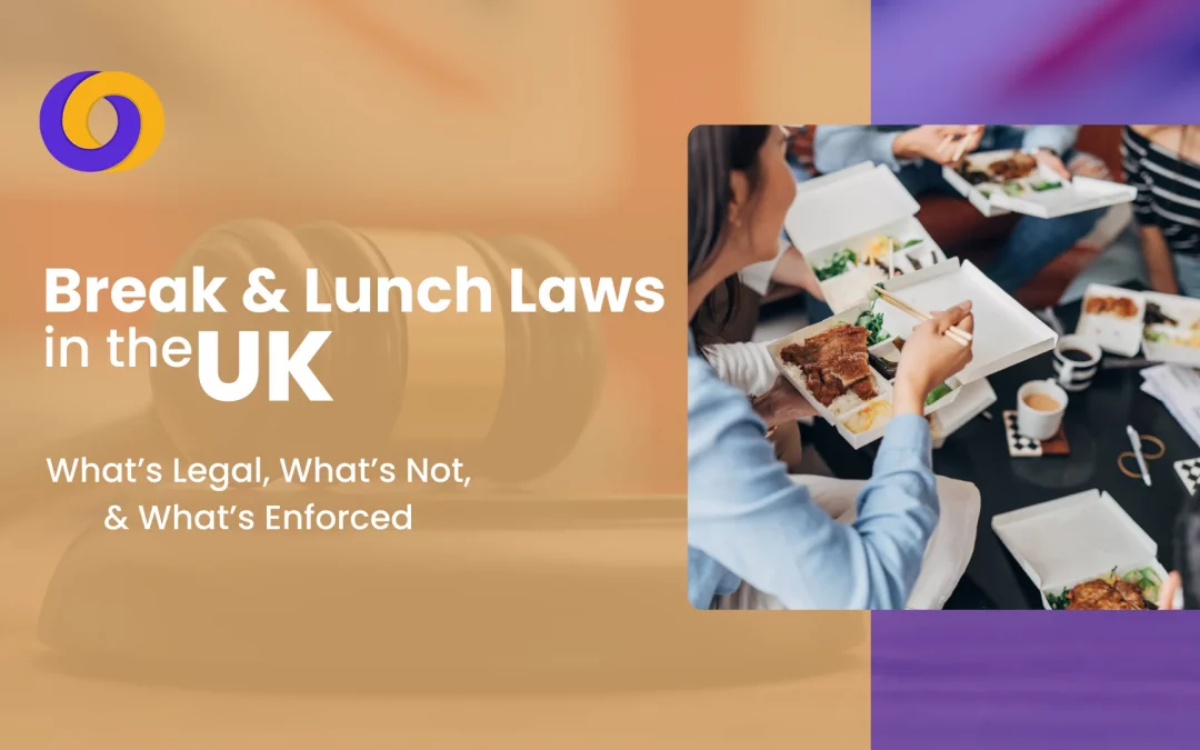 Break and Lunch Laws in the UK: What’s Legal, What’s Not, & What’s Enforced