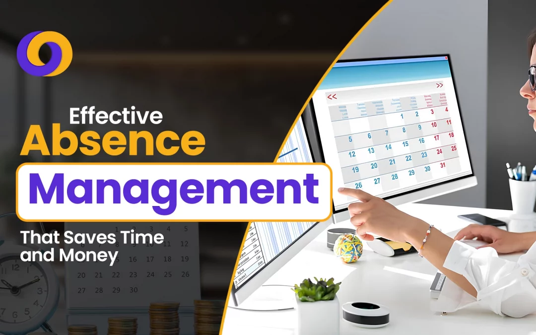Effective Absence Management That Saves Time and Money